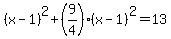 %28x-1%29%5E2%2B%289%2F4%29%28x-1%29%5E2=13