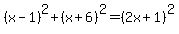 %28x-1%29%5E2%2B%28x%2B6%29%5E2=%282x%2B1%29%5E2
