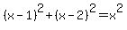 %28x-1%29%5E2%2B%28x-2%29%5E2=x%5E2