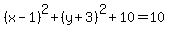 %28x-1%29%5E2%2B%28y%2B3%29%5E2%2B10=10