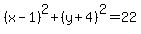 %28x-1%29%5E2%2B%28y%2B4%29%5E2=22