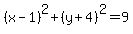 %28x-1%29%5E2%2B%28y%2B4%29%5E2=9