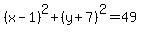 %28x-1%29%5E2%2B%28y%2B7%29%5E2=49