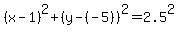 %28x-1%29%5E2%2B%28y-%28-5%29%29%5E2=2.5%5E2