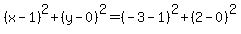 %28x-1%29%5E2%2B%28y-0%29%5E2=%28-3-1%29%5E2%2B%282-0%29%5E2