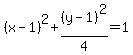 %28x-1%29%5E2%2B%28y-1%29%5E2%2F4=1