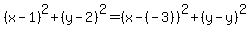 %28x-1%29%5E2%2B%28y-2%29%5E2=%28x-%28-3%29%29%5E2%2B%28y-y%29%5E2