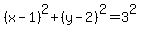 %28x-1%29%5E2%2B%28y-2%29%5E2=3%5E2