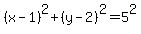 %28x-1%29%5E2%2B%28y-2%29%5E2=5%5E2