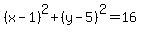 %28x-1%29%5E2%2B%28y-5%29%5E2=16