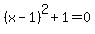 %28x-1%29%5E2%2B1=0