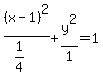 %28x-1%29%5E2%2F%281%2F4%29%2By%5E2%2F1=1