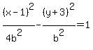 %28x-1%29%5E2%2F%284b%5E2%29-%28y%2B3%29%5E2%2Fb%5E2=1