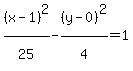 %28x-1%29%5E2%2F25%5E%22%22-%28y-0%29%5E2%2F4%5E%22%22=1