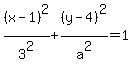 %28x-1%29%5E2%2F3%5E2%2B%28y-4%29%5E2%2Fa%5E2=1