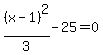 %28x-1%29%5E2%2F3-25=0