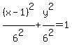 %28x-1%29%5E2%2F6%5E2%2By%5E2%2F6%5E2=1