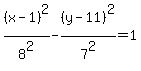 %28x-1%29%5E2%2F8%5E2-%28y-11%29%5E2%2F7%5E2=1