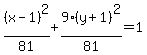 %28x-1%29%5E2%2F81%2B9%28y%2B1%29%5E2%2F81=1