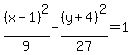 %28x-1%29%5E2%2F9-%28y%2B4%29%5E2%2F27+=+1