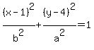 %28x-1%29%5E2%2Fb%5E2%2B%28y-4%29%5E2%2Fa%5E2=1
