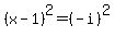 %28x-1%29%5E2=%28-i%29%5E2
