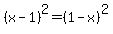 %28x-1%29%5E2=%281-x%29%5E2