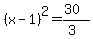 %28x-1%29%5E2=%2830%29%2F%283%29