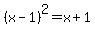 %28x-1%29%5E2=+x%2B1