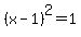 %28x-1%29%5E2=1
