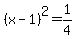 %28x-1%29%5E2=1%2F4