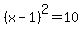 %28x-1%29%5E2=10