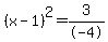 %28x-1%29%5E2=3%2F-4