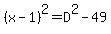 %28x-1%29%5E2=D%5E2-49