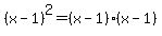 %28x-1%29%5E2+=+%28x-1%29%28x-1%29