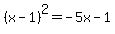 %28x-1%29%5E2+=+-5x-1