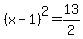 %28x-1%29%5E2+=+13%2F2
