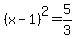 %28x-1%29%5E2+=+5%2F3