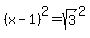 %28x-1%29%5E2+=+sqrt%283%29%5E2