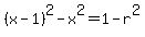 %28x-1%29%5E2+-+x%5E2+=+1+-+r%5E2