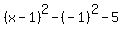 %28x-1%29%5E2-%28-1%29%5E2-5