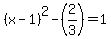 %28x-1%29%5E2-%282%2F3%29=1