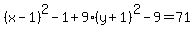 %28x-1%29%5E2-1%2B9%28y%2B1%29%5E2-9=71
