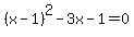 %28x-1%29%5E2-3x-1=0