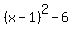 %28x-1%29%5E2-6