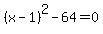 %28x-1%29%5E2-64=0
