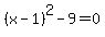 %28x-1%29%5E2-9=0