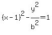 %28x-1%29%5E2-y%5E2%2Fb%5E2=1