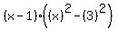%28x-1%29+%28%28x%29%5E2+-+%283%29%5E2%29
