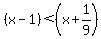 %28x-1%29+%3C+%28x%2B1%2F9%29+